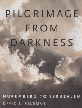 Hardcover Pilgrimage from Darkness: Nuremberg to Jerusalem Book
