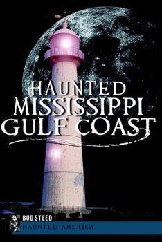 Haunted Mississippi Gulf Coast (Haunted America) - Book  of the Haunted America