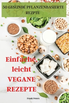 Paperback Einfache, leicht VEGANE REZEPTE [German] Book