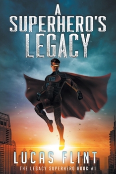 A Superhero's Legacy - Book #1 of the Legacy Superhero 
