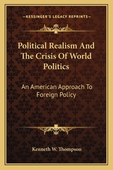 Paperback Political Realism And The Crisis Of World Politics: An American Approach To Foreign Policy Book