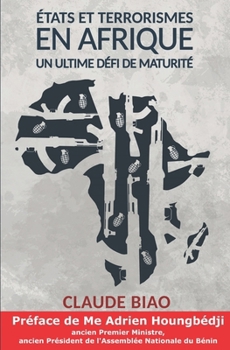 Paperback Etats et Terrorismes en Afrique: Un ultime défi de maturité [French] Book