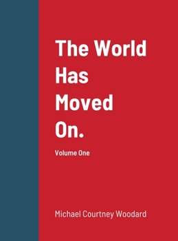 Hardcover The World Has Moved On.: Volume One Book