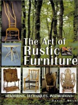 Paperback The Art of Rustic Furniture: Traditions, Techniques, Inspirations Book