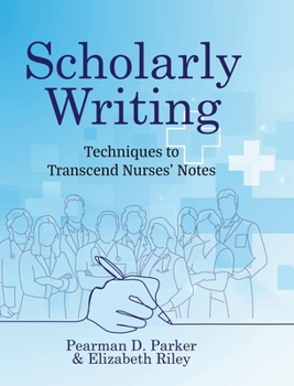 Hardcover Scholarly Writing: Techniques to Transcend Nurses' Notes Book