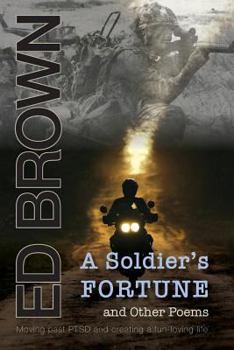 Paperback A Soldier's Fortune and Other Poems: Moving Past Ptsd and Creating a Fun-Loving Life Book