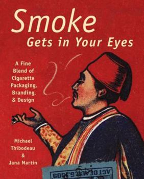 Hardcover Smoke Gets in Your Eyes: Branding and Design in Cigarette Packaging Book