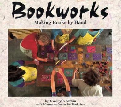 Paperback Bookworks: Making Books by Hand Book