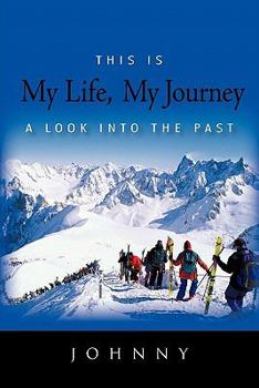 Paperback This Is My Life, My Journey: A Look Into the Past Book