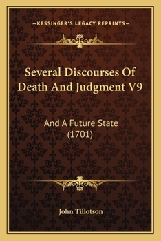 Paperback Several Discourses Of Death And Judgment V9: And A Future State (1701) Book
