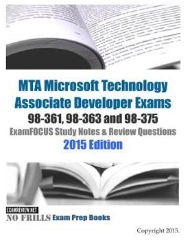 Paperback MTA Microsoft Technology Associate Developer Exams 98-361, 98-363 and 98-375 ExamFOCUS Study Notes & Review Questions 2015 Edition Book