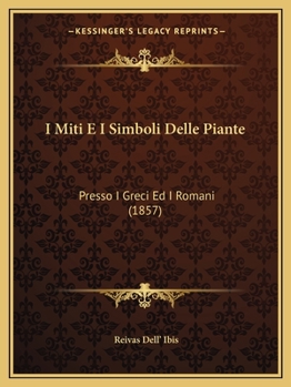 Paperback I Miti E I Simboli Delle Piante: Presso I Greci Ed I Romani (1857) [Italian] Book