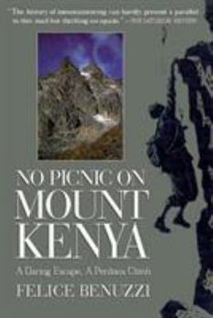 Paperback No Picnic on Mount Kenya: A Daring Excape, a Perilous Climb Book