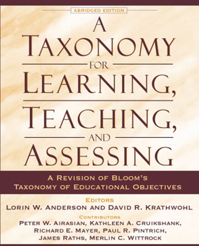 Paperback A Taxonomy for Learning, Teaching, and Assessing: A Revision of Bloom's Taxonomy of Educational Objectives, Abridged Edition Book