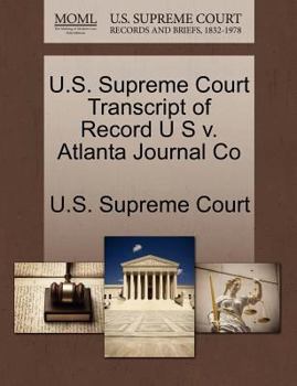 Paperback U.S. Supreme Court Transcript of Record U S V. Atlanta Journal Co Book