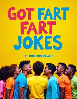 Got fart jokes (Got jokes)