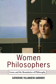 Hardcover Women Philosophers: Genre And The Boundaries Of Philosophy Book