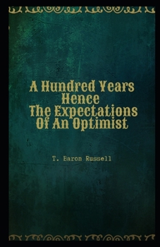 A Hundred Years Hence The Expectations Of An Optimist Illustrated