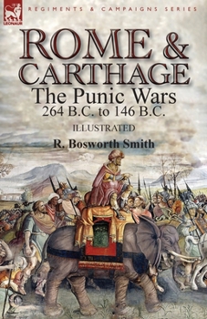 Paperback Rome and Carthage: the Punic Wars 264 B.C. to 146 B.C. Book