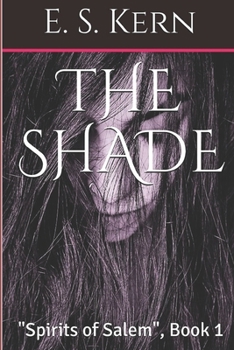 Paperback The Shade: Spirits of Salem, Book 1 Book