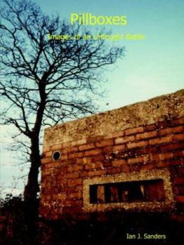 Paperback Pillboxes - Images of an Unfought Battle Book