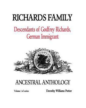 Richards Family: Descendants of Godfrey Richards, German Immigrant
