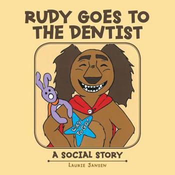 Rudy Goes to the Dentist: A Social Story
