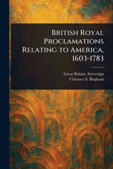 Paperback British Royal Proclamations Relating to America, 1603-1783 Book