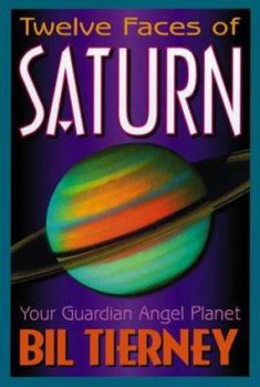Paperback Twelve Faces of Saturn: Your Guardian Angel Planet Book