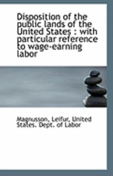 Paperback Disposition of the Public Lands of the United States: With Particular Reference to Wage-Earning Lab Book