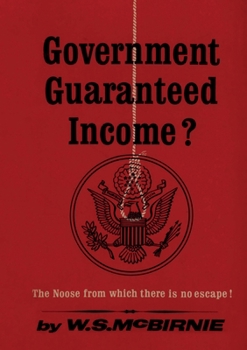 Paperback Government Garanteed Income?: The Noose from Which There is No Escape! Book