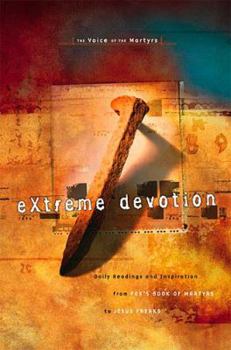 Paperback Extreme Devotion: The Voice of the Martyrs Book