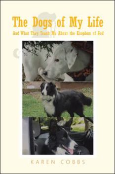 Hardcover The Dogs of My Life: And What They Teach Me About the Kingdom of God Book