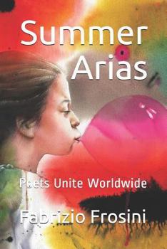 Paperback Summer Arias: Poets Unite Worldwide Book