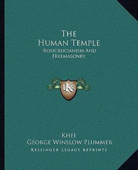 Paperback The Human Temple: Rosicrucianism And Freemasonry Book