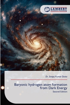 Baryonic hydrogen atom formation from Dark Energy