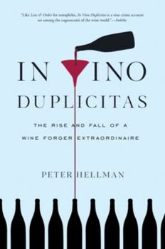 Hardcover In Vino Duplicitas: The Rise and Fall of a Wine Forger Extraordinaire Book