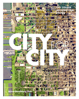 Hardcover City for City: City College Architectural Center: 1995-2015 Book