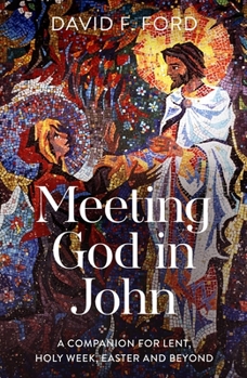 Paperback Meeting God in John: A Companion for Lent, Holy Week, Easter and Beyond Book