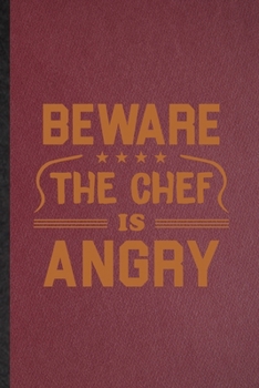 Paperback Beware This Chef Is Angry: Lined Notebook For Grill Bakery Cook Chef. Funny Ruled Journal For Asian Italian Seafood. Unique Student Teacher Blank Book