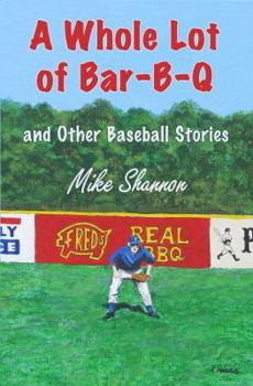 Paperback A Whole Lot of Bar-B-Q: and Other Baseball Stories Book