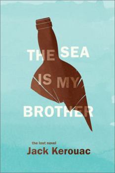 Hardcover The Sea Is My Brother: The Lost Novel Book