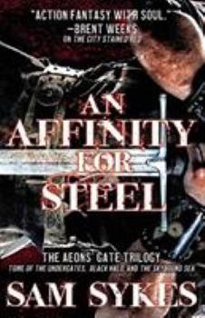 Paperback An Affinity for Steel: The Aeons' Gate Omnibus Book