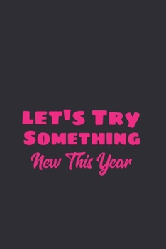 Let’s Try Something New This Year: Find your courage and try something new!