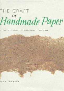 Hardcover The Craft of Handmade Paper: A Practical Guide to Papermaking Techniques Book