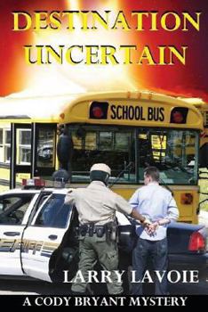 Paperback Destination Uncertain: A Cody Bryant Mystery Book