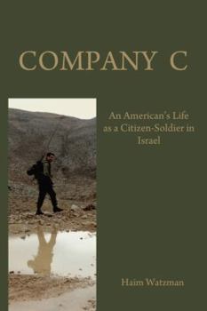 Paperback Company C: An American's Life as a Citizen-Soldier in the Israeli Army Book