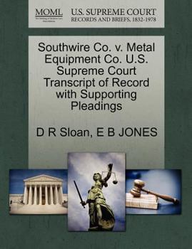 Paperback Southwire Co. V. Metal Equipment Co. U.S. Supreme Court Transcript of Record with Supporting Pleadings Book