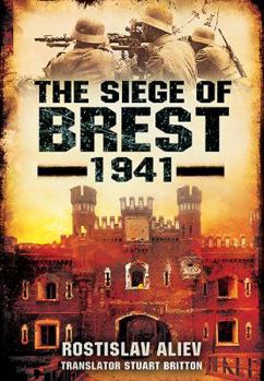 Hardcover The Siege of Brest 1941: A Legend of Red Army Resistance on the Eastern Front Book