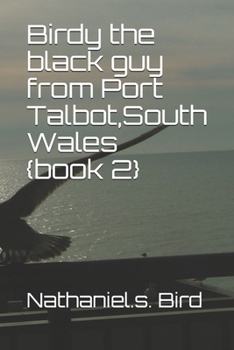 Paperback Birdy the black guy from Port Talbot South Wales {book 2} Book